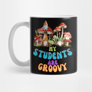 My Students are groovy 1 Mug